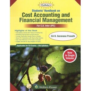 Padhuka’s Student Handbook on Cost Accounting & Financial Management CA Inter (IPCC) November 2019 Exam [Old Syllabus] by CA B. Saravana Prasath | Wolters Kluwer